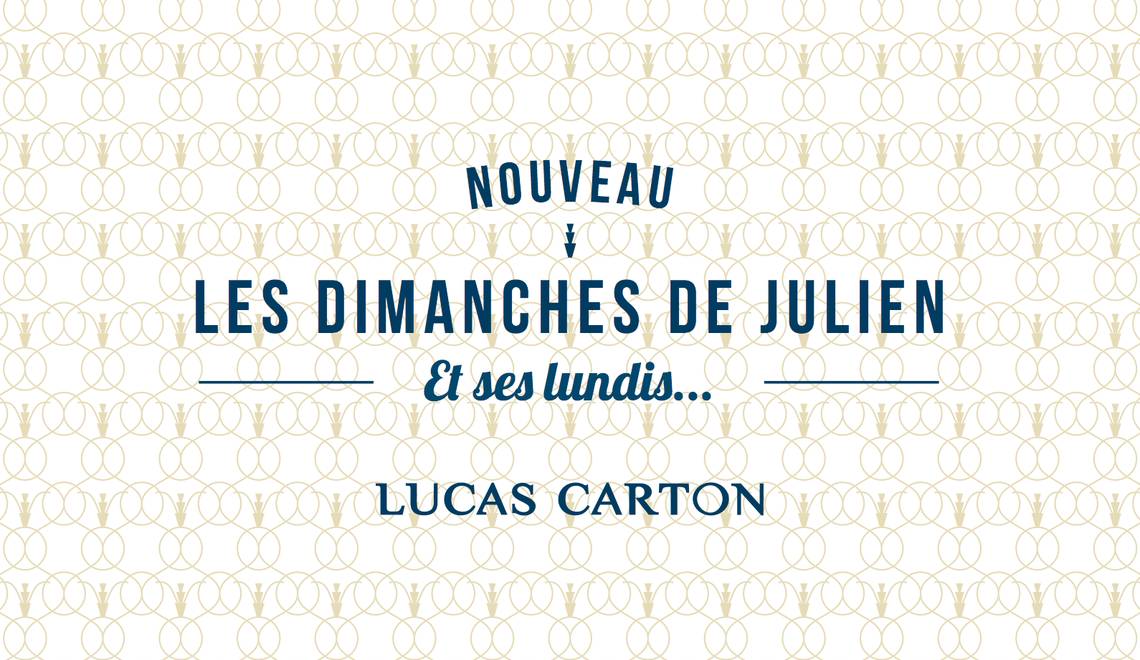 Les dimanches de Julien et ses lundis...